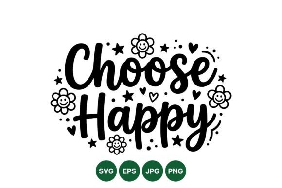 Choose Happy Motivational Svg Graphics