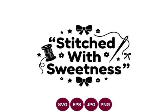 Stitched with Sweetness Sewing Quote